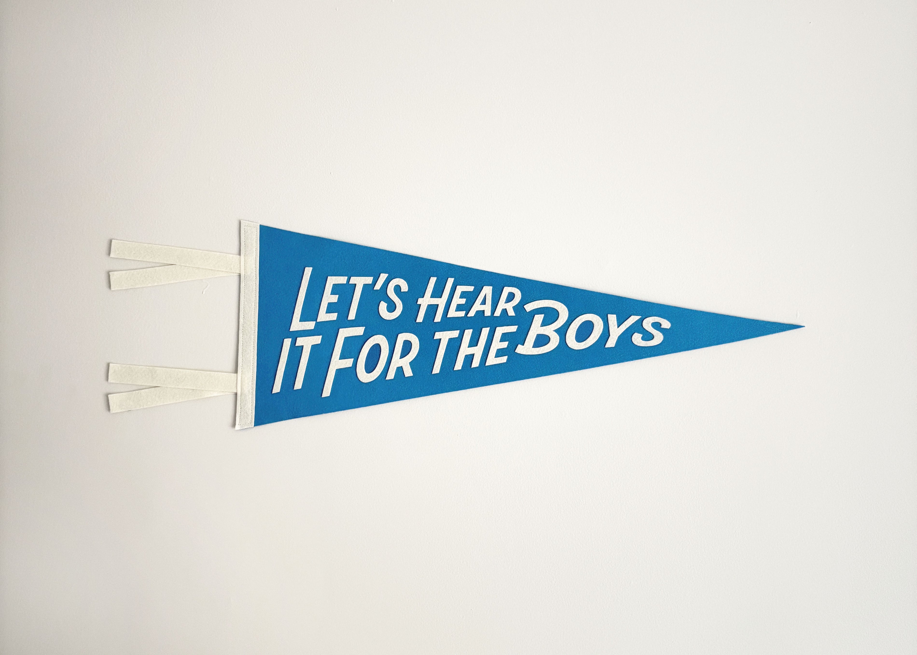 Let's Hear It For The Boys Pennant